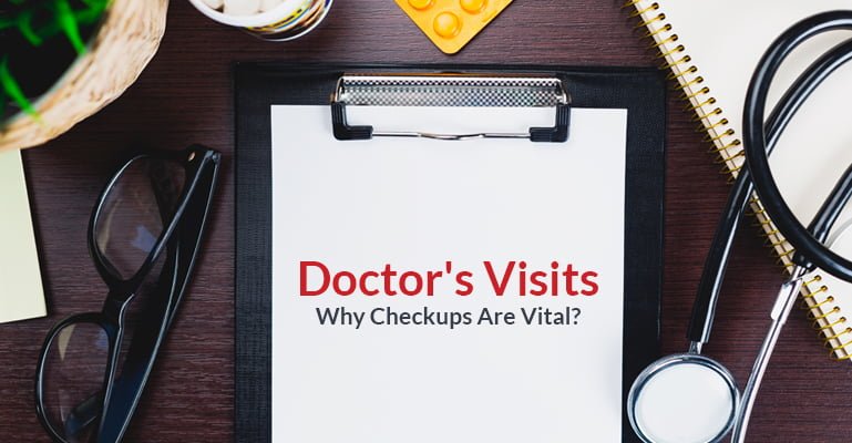 doctors visits why checkups are vital